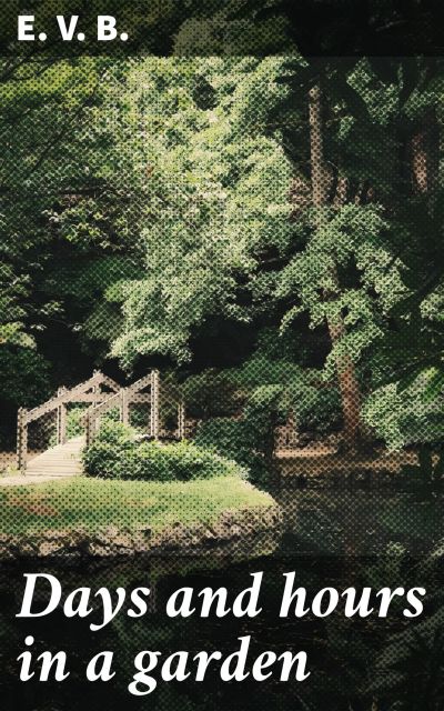 Days and hours in a garden