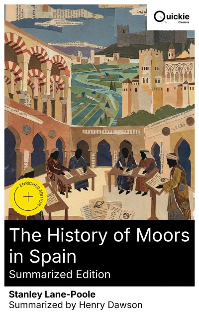 The History of Moors in Spain (Summarized Edition)