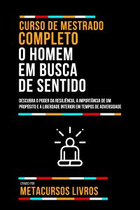 Curso De Mestrado Completo O Homem Em Busca De Sentido