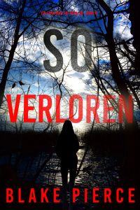 So Verloren (Ein Faith Bold FBI-Thriller – Band 6)