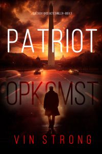 Patriot: Opkomst (Een Zack Force Actiethriller—Boek 3)