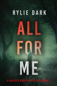 All For Me (A Hayden Smart FBI Suspense Thriller—Book 1)
