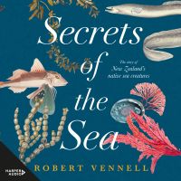 Secrets of the Sea: The story of New Zealand's native sea creatures