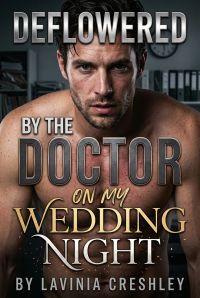 Deflowered By The Doctor On My Wedding Night