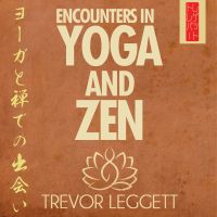Encounters In Yoga and Zen