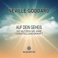 Neville Goddard - Auf dein Geheiß