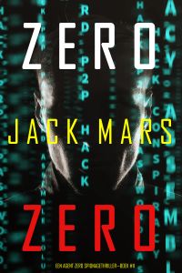 Zero Zero (Een Agent Zero Spionagethriller—Boek #11)