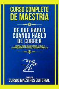 Curso Completo De Maestria De Que Hablo Cuando Hablo De Correr