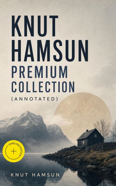 KNUT HAMSUN Premium Collection (Annotated)
