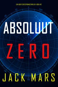 Absoluut Zero (Een Agent Zero Spionagethriller—Boek #12)