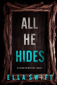 All He Hides (A Vivian Fox Suspense Thriller—Book 2)