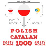 Polski - Kataloński: 1000 podstawowych słów