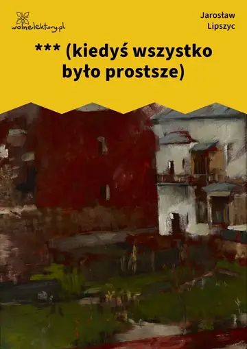 *** (kiedyś wszystko było prostsze)