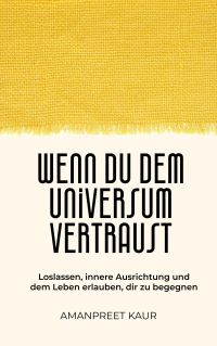 Wenn du dem Universum vertraust