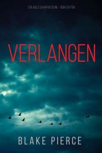 Verlangen (Een Adele Sharp Mysterie – Boek Dertien)