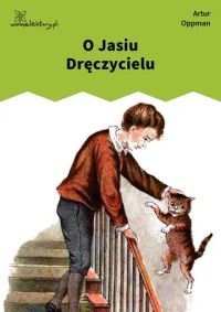 O Jasiu Dręczycielu