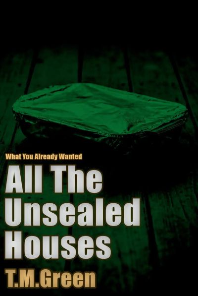 All The Unsealed Houses