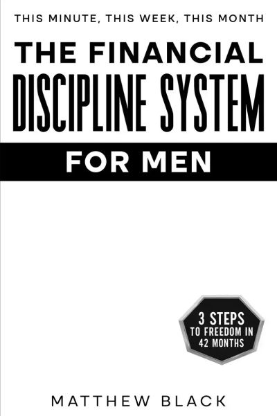 The Financial Discipline System for Men