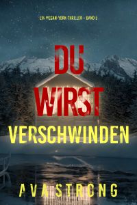 Du wirst verschwinden (Ein Megan-York-Thriller – Band 5)