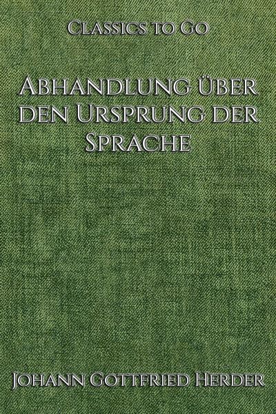 J. G. Herder: Abhandlung über den Ursprung der Sprache