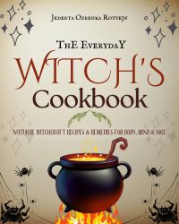 The Everyday Witch's Cookbook
