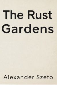 The Rust Gardens 