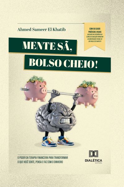 Mente Sã, Bolso Cheio! O poder da Terapia Financeira para transformar o que você sente, pensa e faz com o dinheiro
