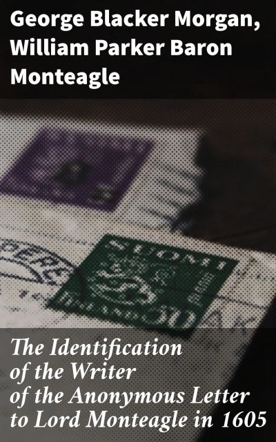 The Identification of the Writer of the Anonymous Letter to Lord Monteagle in 1605