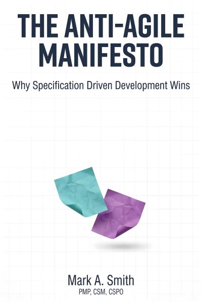 The Anti-Agile Manifesto - Unabridged