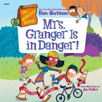 My Weirdtastic School #10: Mrs. Granger Is in Danger!
