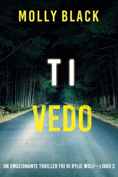 Ti vedo (Un emozionante thriller FBI di Rylie Wolf—Libro 3)