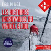 Les histoires incroyables du Vendée Globe