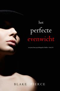 Het Perfecte Evenwicht (Een Jessie Hunt Psychologische Thriller—Boek Vierendertig)