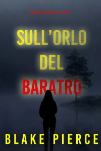 Sull’Orlo Del Baratro (Un Thriller di Faith Bold – Libro 17)