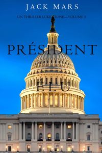 Président Élu (Un thriller Luke Stone – Volume 5)