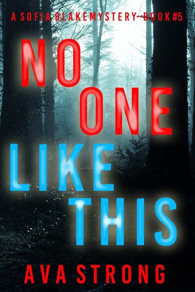 No One Like This (A Sofia Blake FBI Suspense Thriller—Book Five)