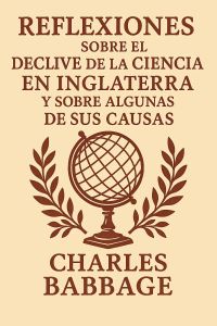 Reflexiones sobre el declive de la ciencia en Inglaterra y sobre algunas de sus causas