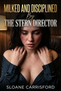 Milked And Disciplined By The Stern Director