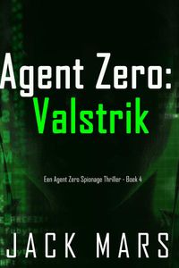 Agent Zero: Valstrik (Een Agent Zero Spionage Thriller - Boek 4)