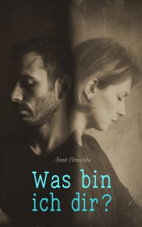 Was bin ich dir?