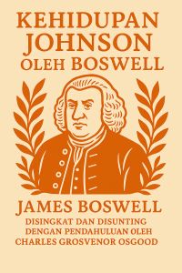 Kehidupan Johnson oleh Boswell — Disingkat dan Disunting dengan Pendahuluan oleh Charles Grosvenor Osgood