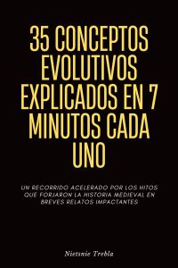 35 conceptos evolutivos explicados en 7 minutos cada uno