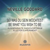 Neville Goddard - Sei was du sein möchtest