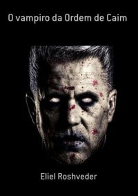 O Vampiro Da Ordem De Caim
