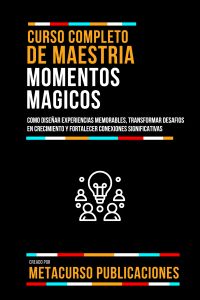 Curso Completo De Maestria Momentos Magicos