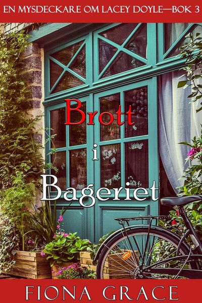 Brott i bageriet (En mysdeckare om Lacey Doyle—Bok 3)