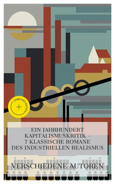 Ein Jahrhundert Kapitalismuskritik – 7 klassische Romane des industriellen Realismus