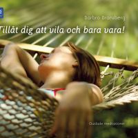 Tillåt dig att vila och bara vara! - Övningar för en lugnare vardag