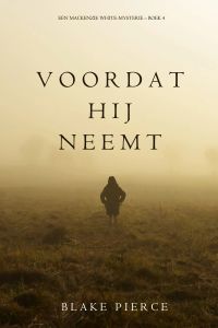 Voordat hij Neemt (Een Mackenzie White-mysterie – Boek 4)