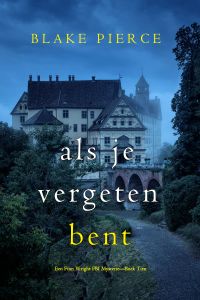 Als je vergeten bent (Een Finn Wright FBI Mysterie—Boek Tien)